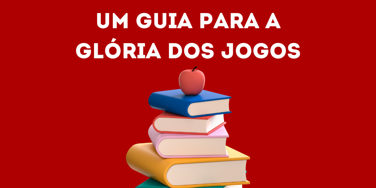 Um guia para a glória dos jogos