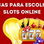 Dicas essenciais para selecionar os melhores caça-níqueis on-line