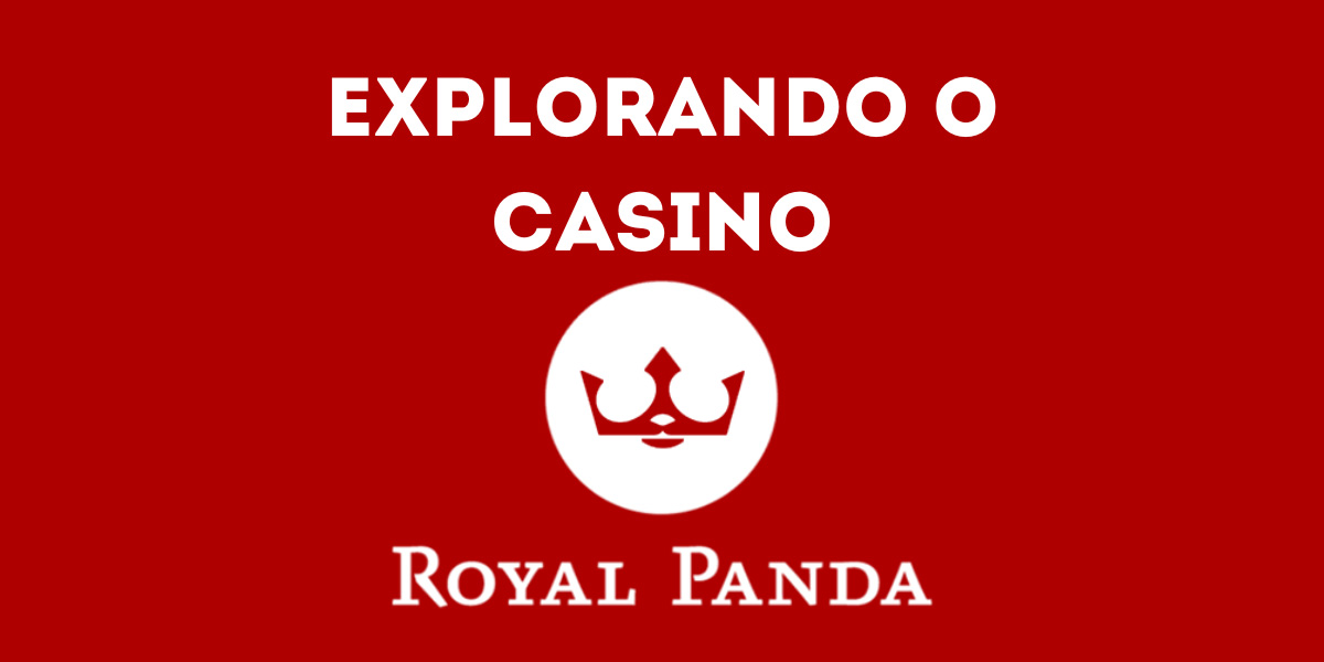 Explorando o Royal Panda Casino