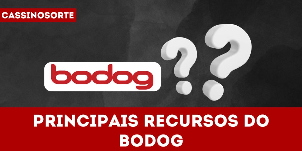Principais recursos do Bodog