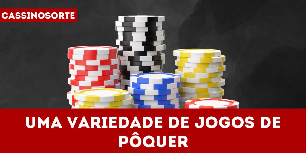 Uma variedade de jogos de pôquer
