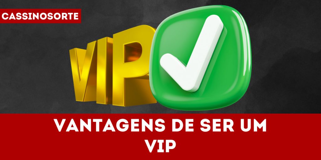 Vantagens de ser um VIP