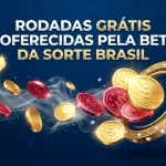 Rodadas Grátis Oferecidas pela Bet Da Sorte Brasil: Como Funcionam, Onde Usar e Quais Canais Liberam Giros Sem Custo