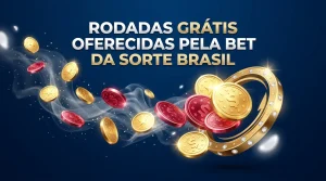 Rodadas Grátis Oferecidas pela Bet Da Sorte Brasil: Como Funcionam, Onde Usar e Quais Canais Liberam Giros Sem Custo